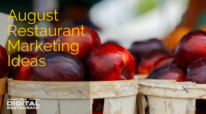 August Restaurant Marketing Ideas
