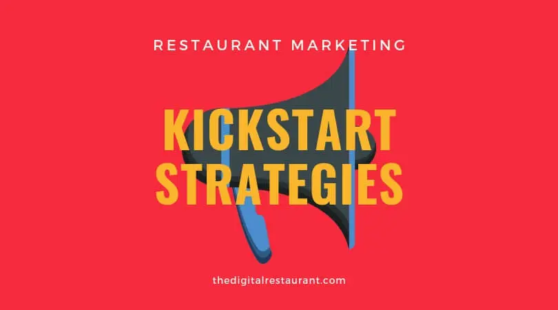 kickstart restaurant marketing strategies